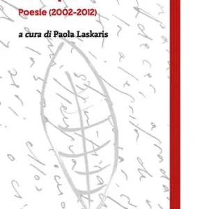 L‘acqua. Poesie (2002-2012). Ediz. multilingue Esclusivo