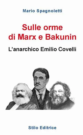 Più Venduto Sulle orme di Marx e Bakunin. L’anarchico Emilio Covelli
