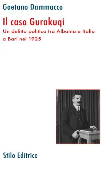 Ultimissimo Modello Il caso Gurakuqi. Un delitto politico tra Albania e Italia a Bari nel 1925