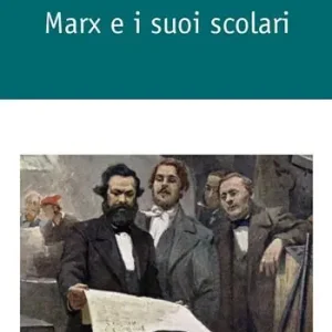 Marx e i suoi scolari Acquista Ora