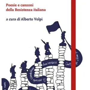 E sulla terra faremo libertà. Poesie e canzoni della Resistenza italiana Esclusivo