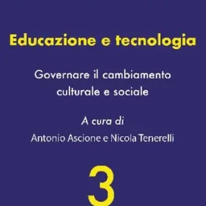 Reso Gratuito Educazione e tecnologia. Governare il cambiamento culturale e sociale
