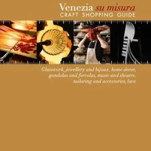 Venezia su misura. Craft shopping guide. Ediz. italiana e inglese Direttamente Dal Produttore