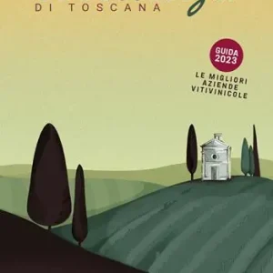 Eccellenza di Toscana Guida 2023. Le migliori aziende vitivinicole Super Prezzo
