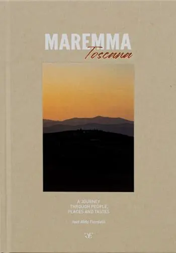 Prezzo Scontato Maremma Toscana. A journey through people, places and tastes. Ediz. multilingue