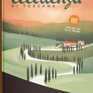 Eccellenza di Toscana. Guida 2025. I migliori vini della Toscana Spedizione Espresso