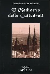 Il Medioevo delle cattedrali Bestseller