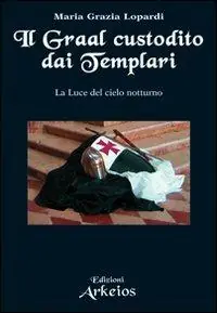 Il Graal custodito dai Templari. La luce del cielo notturno Spedizione Espresso