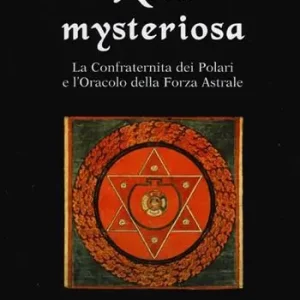 Consegna Rapida Asia mysteriosa. La Confraternita dei Polari e l‘oracolo della forza astrale
