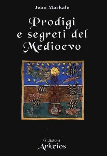 Prodigi e segreti del Medioevo Solo Oggi