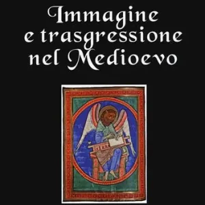 Immagine e trasgressione nel Medioevo Di Tendenza
