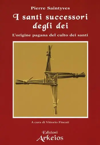 Occasione I santi successori degli dei. L‘origine pagana del culto dei santi