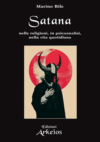 Satana. Nelle religioni, in psicoanalisi, nella vita quotidiana Promozione Esclusiva