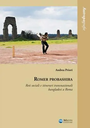 Popolare Romer probashira. Reti sociali e itinerari transnazionali bangladesi a Roma