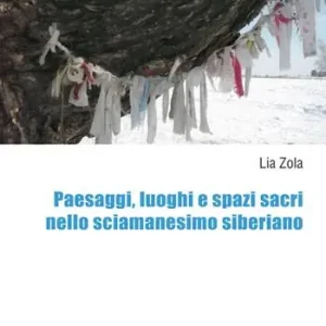 Soddisfatti O Rimborsati Paesaggi, luoghi e spazi sacri nello sciamanesimo siberiano