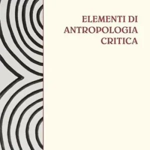 Bestseller Elementi di antropologia critica. Ediz. ampliata