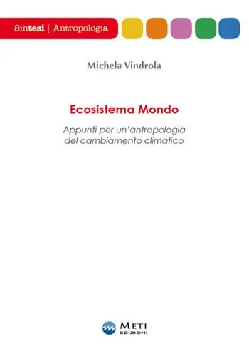 Acquista Ora Ecosistema mondo. Appunti per un‘antropologia del cambiamento climatico