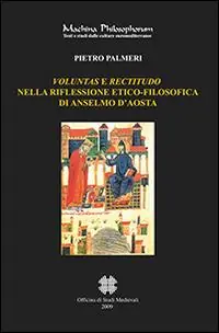 Valuntas e rectitudo nella riflessione etico-filosofica di Anselmo d‘Aosta Ultima Occasione