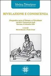A Buon Prezzo Rivelazione e conoscenza. Prospettive sacre d‘Oriente e d‘Occidente. Atti del 2° Seminario di studi (Siracusa, 6-9 dicembre 2006)
