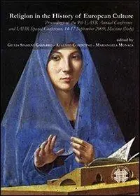 Religion in the history of european culture. Proceedings of the 9th EASR annual conference and... (Messina, 14-17 settembre 2009). Ediz. italiana, inglese e francese Ultima Occasione