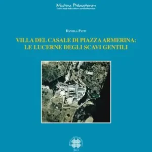 Villa del casale di Piazza Armerina. La lucerne degli scavi gentili Novità