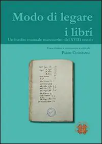 Modo di legare i libri. Un inedito manuale manoscritto del XVIII secolo Vendita Finale