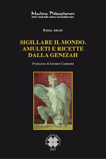 Professionale Sigillare il mondo. Amuleti e ricette dalla Genizah. Manoscritti magici ebraici della biblioteca della Alliance Israelite Univeselle di Parigi