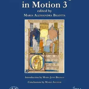 Medieval Europe in motion. The circulation of jurists, legal manuscripts and artistic, cultural and legal practices in medieval Europe (13th-15th centuries). Vol. 3 Must-Have