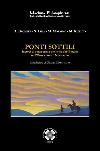 Ponti sottili. Incroci di conoscenza per le vie dell‘Eurasia tra l‘Ottocento e il Novecento Nuovo Arrivo