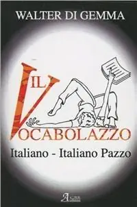 Il vocabolazzo. Italiano-italiano pazzo Offerta Lampo