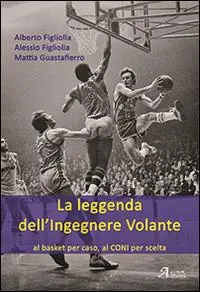 Soddisfatti O Rimborsati La leggenda dell‘ingegnere volante. Al basket per caso, al CONI per scelta