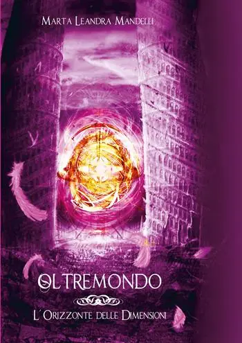 L‘orizzonte delle dimensioni. Oltremondo. Vol. 2 Occasione Imperdibile
