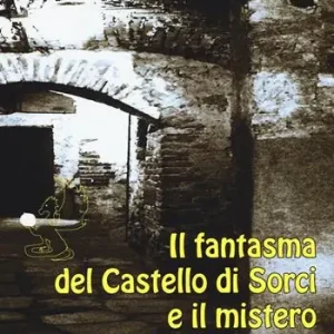 Il fantasma del castello di Sorci e il mistero del drago perduto Esclusivo