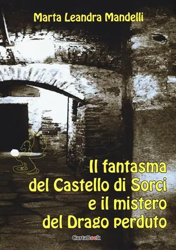Il fantasma del castello di Sorci e il mistero del drago perduto Esclusivo