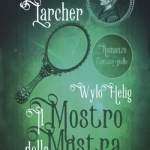 Il mostro della mostra. Wylo Helig. Vol. 2 Vendita Finale