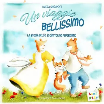 Un viaggio bellissimo. La storia dello scoiattolino Federichino. Ediz. a colori Più Venduto