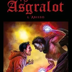 L‘ abisso. I segreti di Asgralot. Vol. 2 Spedizione Espresso