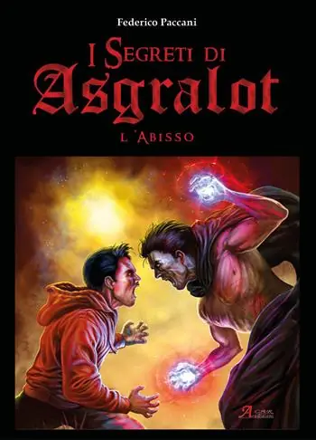 L‘ abisso. I segreti di Asgralot. Vol. 2 Spedizione Espresso