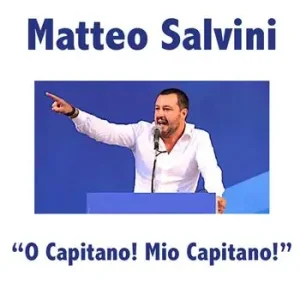Matteo Salvini. «O capitano! Mio capitano!» Offerta Limitata