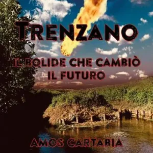 Trenzano. Il bolide che cambiò il futuro Offerta Speciale