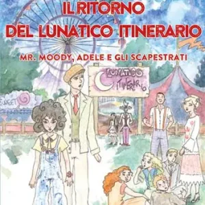 Occasione Il ritorno del lunatico itinerario. Mr. Moody, Adele e gli scapestrati