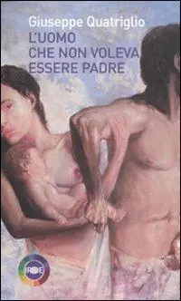 Subito Disponibile L‘uomo che non voleva essere padre