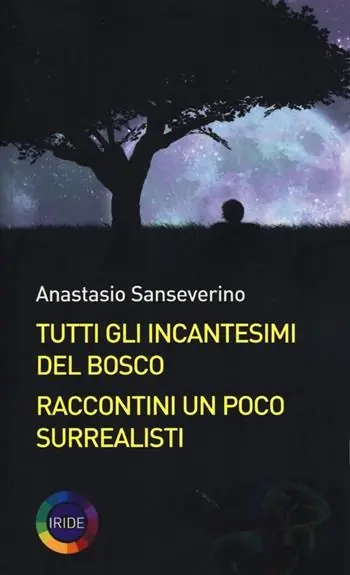 Direttamente Dal Produttore Tutti gli incantesimi del bosco. Raccontini un poco surrealisti