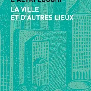 Scelto Dai Clienti La città e altri luoghi-La ville et d’autres lieux
