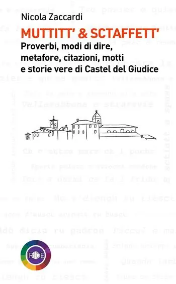 Compra Adesso Muttitt’ & sctaffett’. Proverbi, modi di dire, metafore, citazioni, motti e storie di Castel del Giudice