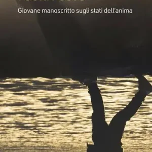 Reso Gratuito Un uomo fuori posto. Giovane manoscritto sugli stati dell‘anima
