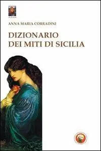 Dizionario dei miti di Sicilia Prezzo Ridotto