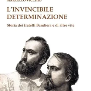 L‘invincibile determinazione. Storia dei fratelli Bandiera e di altre vite Spedizione Espresso