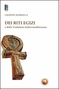 Dei riti egizi e della tradizione italico-mediterranea Occasione