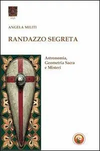 Randazzo segreta. Astronomia, geometria sacra e misteri Subito Disponibile